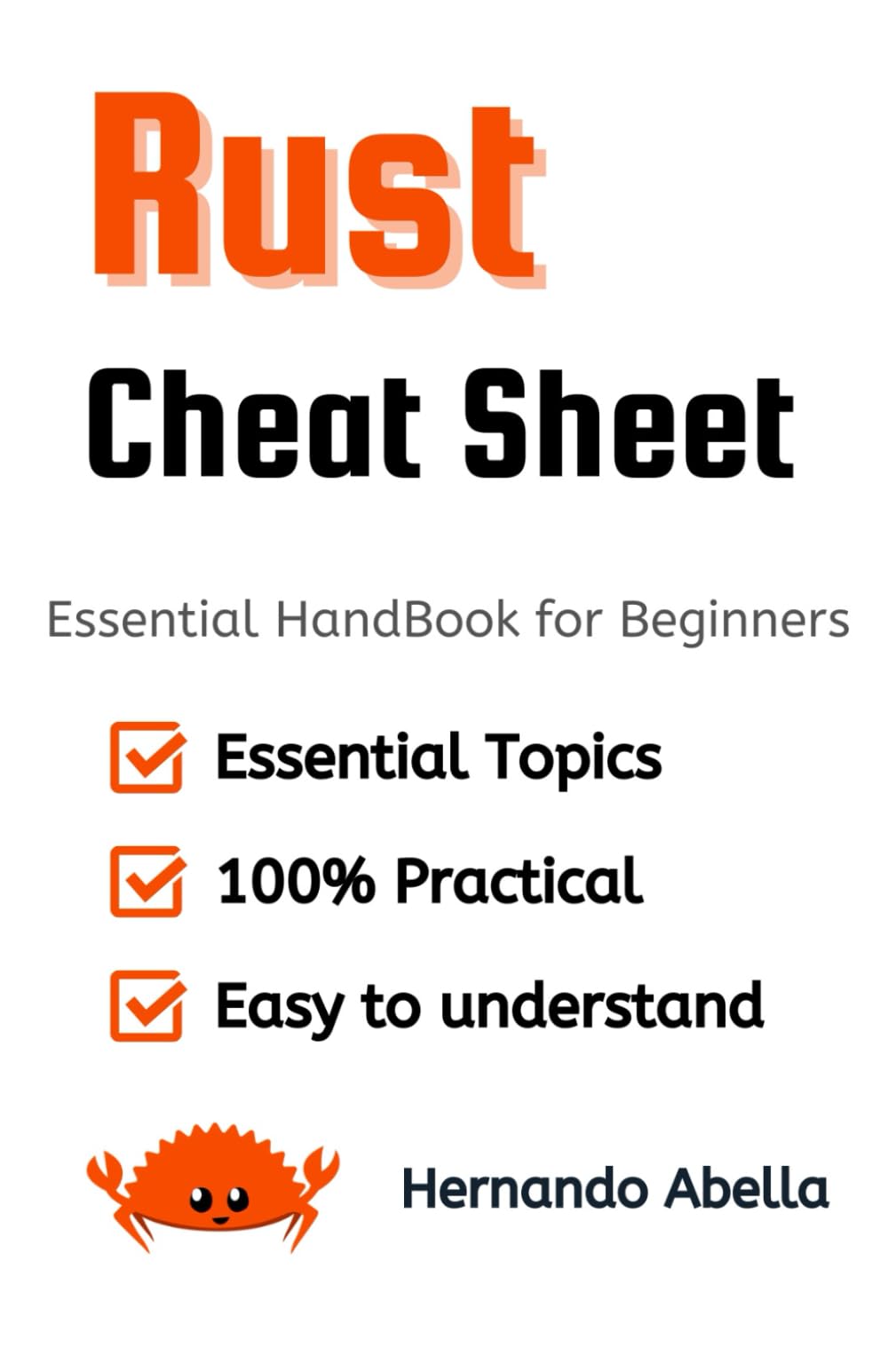 Rust Cheat Sheet: Essential Syntax, Patterns, and Tips for Everyday Rust (Cheat Sheet Essentials: Mastering Tech & Code with Speed and Clarity)