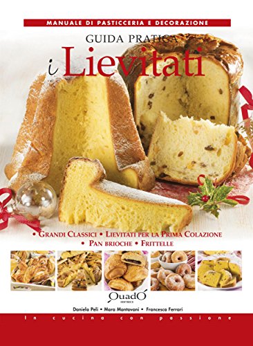 I Lievitati - Guida pratica (In cucina con