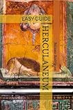 HERCULANEUM: EASY GUIDE