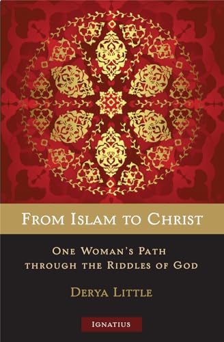 Cover of From Islam to Christ: One Woman's Path through the Riddles of God
