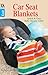 Knit Car Seat Blankets-8 Quick & Easy Baby Shower Gifts-Bonus On-Line Technique Videos Available