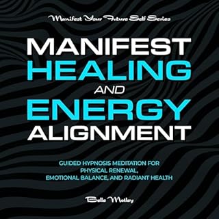 Manifest Healing and Energy Alignment cover art