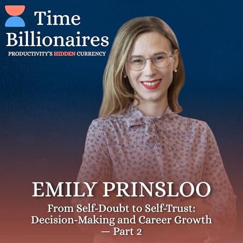 『From Self-Doubt to Self-Trust: Emily Prinsloo of Rice University on Decision-Making and Career Growth — Part 2』のカバーアート