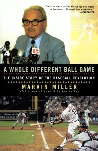 A Whole Different Ball Game: The Inside Story of the Baseball Revolution