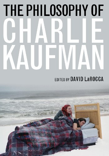The Philosophy of Charlie Kaufman (The Philosophy of Popular Culture)
