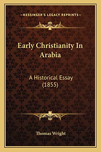 Early Christianity In Arabia: A Historical Essay (1855)