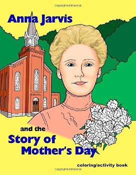 Paperback Anna Jarvis and the Story of Mother's Day Book