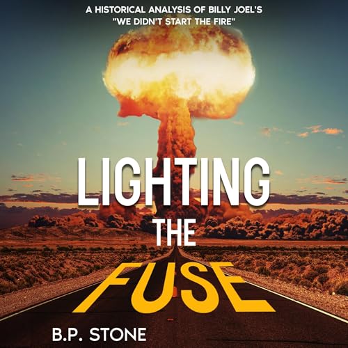 B. P. Stone presents Lighting the Fuse episode artwork