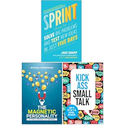 Sprint How To Solve Big Problems And Test New Ideas In Just 5 Days, The Magnetic Personality Attract Engage Impress!, Kick Ass Small Talk 3 Books Collection Set