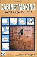 Cabinetmaking: From Design to Finish 0934041628 Book Cover