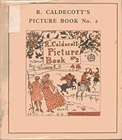 R. Caldecott's Picture Book (No. 2) The Three Jovial Huntsmen, Sing a Song for Sixpence, The Queen of Hearts, The Farmer's Boy B000EE1FPG Book Cover