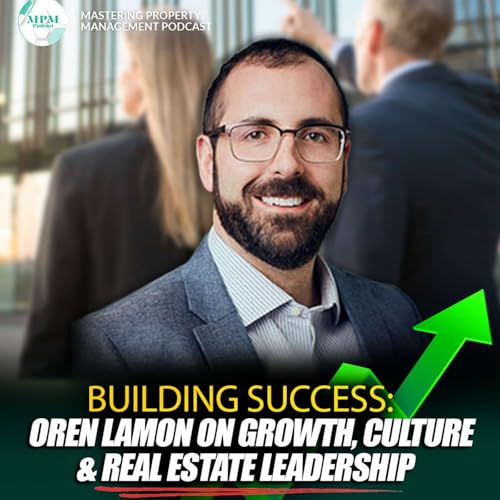 🎙️ Oren Lamon: Why Caring Still Wins in Property Management Leadership Podcast Por  arte de portada