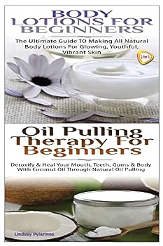 Paperback Body Lotions For Beginners & Oil Pulling Therapy For Beginners Book