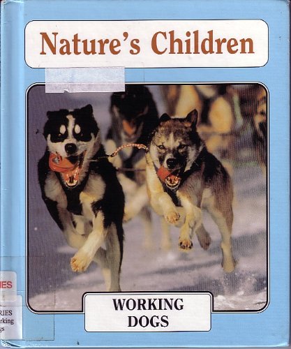 Working Dogs (Nature's Children) 0717291235 Book Cover