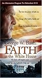  George W Bush: Faith in Whitehouse