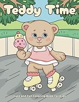 Teddy Time: Cute and Fun Coloring Book for Kids Ages 4–8 with Adorable Teddy Bears Playing Sports and Having Fun. Easy and Entertaining Coloring Pages for Boys and Girls. B0F5PY48KT Book Cover
