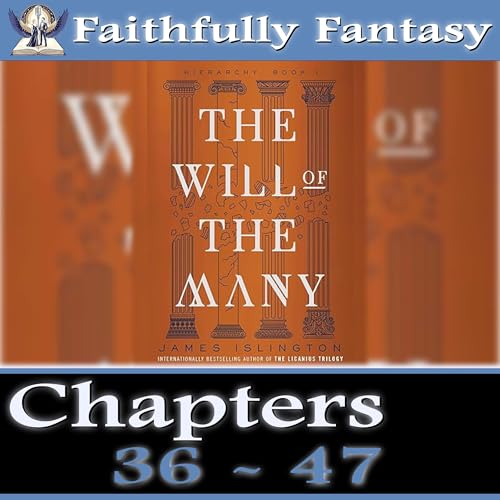 90. The will of the many Read-Along (Chapters 36 - 47)