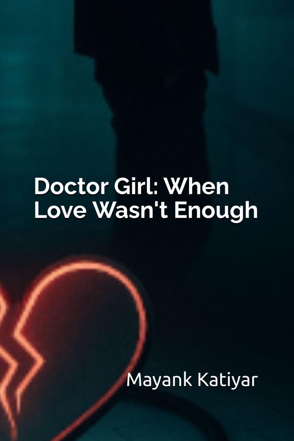 Doctor Girl: When Love Wasn't Enough