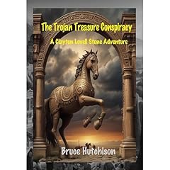 The Trojan Treasure Conspiracy - A Clayton Lovell Stone Adventure Audiolibro Por Bruce Hutchison arte de portada