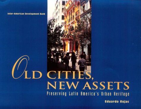 Old Cities, New Assets: Preserving Latin Americ... 1886938628 Book Cover