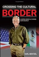 Crossing the Cultural Border: Leading Radical Change with Respect! 1438913427 Book Cover