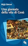 Una Giornata Della Vita Di Gesù - 2