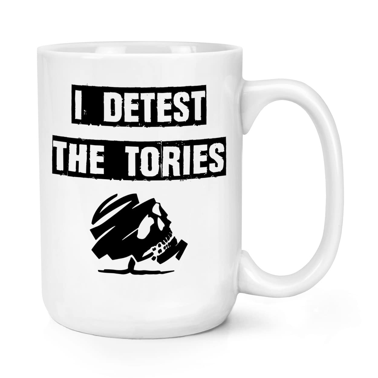 I Detest The Tories 15oz Large Mug Cup Commemorative Tory Conservative Joke Funny Anti Growth Coalition