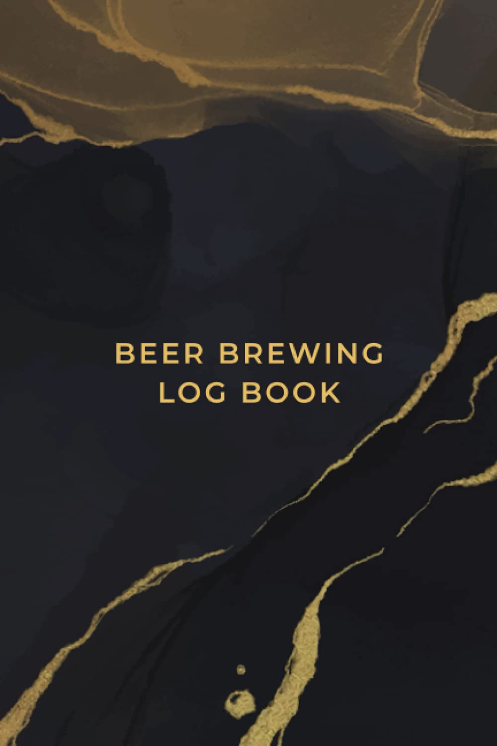 Beer Brewing Log Book: Home Brew Beer Journal, Beer Brewing Recipes Notebook, Beer Brewer's Log Book, Home Brew Book, Brewing Journal, Beer Brewing Book, Record Beers Brew Journal Diary Log Book