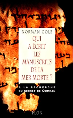 QUI A ECRIT LES MANUSCRITS DE LA MER MORTE ? Enquête sur les rouleaux du désert de Juda et sur leu Livre eBook France