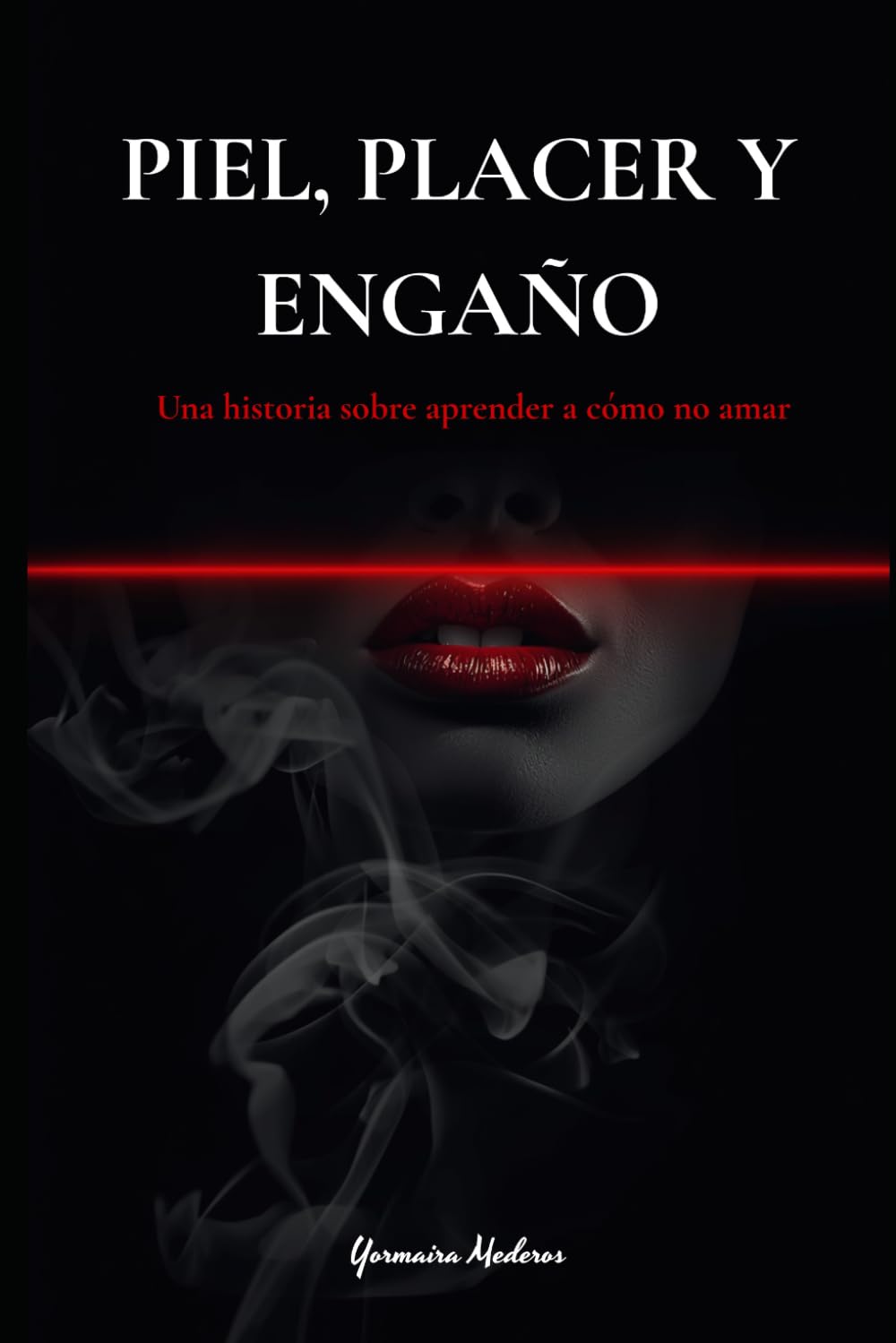 Piel, Placer y Engaño: Una historia sobre aprender a cómo no amar