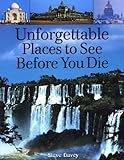 Unforgettable Places to See Before You Die