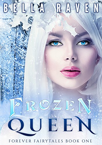 Frozen Queen (Forever Fairytales Book 1)