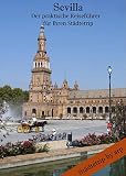 Sevilla – Der praktische Reiseführer für Ihren Städtetrip (Städtetrip by arp) (German Edition)