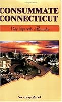Consummate Connecticut: Day Trips with Panache 0977123006 Book Cover