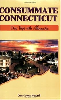 Paperback Consummate Connecticut: Day Trips with Panache Book