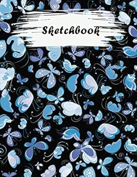 Sketchbook : Sketch Pad for Kids or Adults. Blank Pages for Drawing, Painting, Writing, Sketching from Imagination. Personalized Unlined Notebook and Journal for Girls and Women. Blue Cute Butterflies