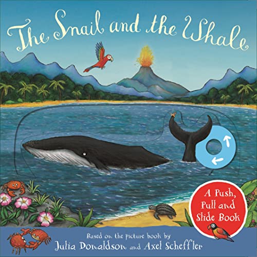 Image of The Snail and the Whale: A Push, Pull and Slide Book