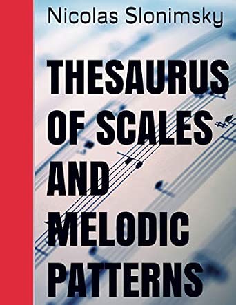Thesaurus Of Scales And Melodic Patterns: Slonimsky, Nicolas: 9781095013410: Amazon.com: Books