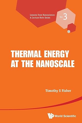 Thermal Energy At The Nanoscale: 3 (Lessons from Nanoscience: A Lecture Notes Series)