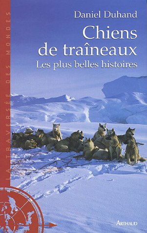  Chiens de traîneaux : Les plus belles histoires Francais PDF