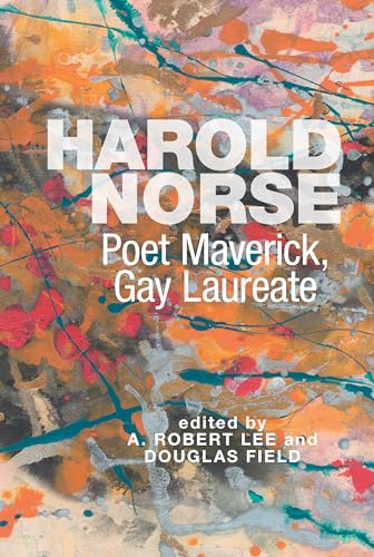 Harold Norse: Poet Maverick, Gay Laureate (Clemson University Press: Beat Studies)