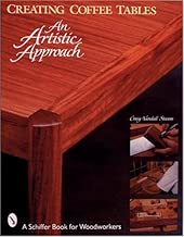 Creating Coffee Tables: An Artistic Approach (Schiffer Book for Woodworkers)