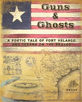 Paperback Guns and Ghosts: A poetic tale of Texans on the Brazos Book