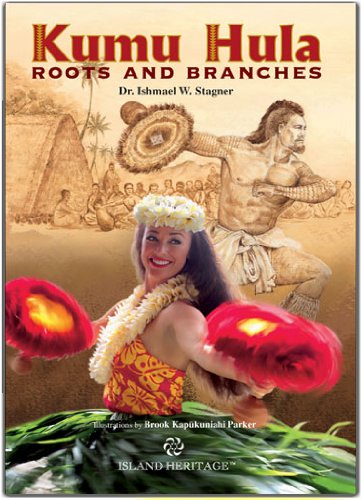Kumu Hula: Roots and Branches (Hardcover)