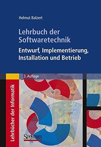 Lehrbuch der Softwaretechnik: Entwurf, Implementierung, Installation und Betrieb by Helmut Balzert (2011-09-13)