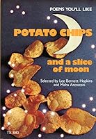 Poems You'll Like; Potato Chips and a Slice of Moon B0011Y05CM Book Cover