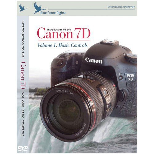 Introduction to the Canon 7D vol. 1 : Basic Controls Training DVD by Blue Crane Digital
