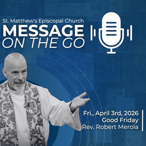 E219 - Good Friday | Rev. Robert Merola | Friday, April 3rd, 2026