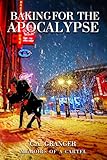 BAKING FOR THE APOCALYPSE: MEMOIRS OF A CARTEL