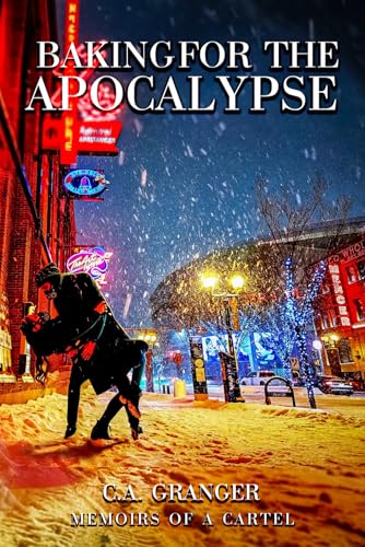 BAKING FOR THE APOCALYPSE: MEMOIRS OF A CARTEL